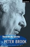 There Are No Secrets - Thoughts on Acting and Theatre