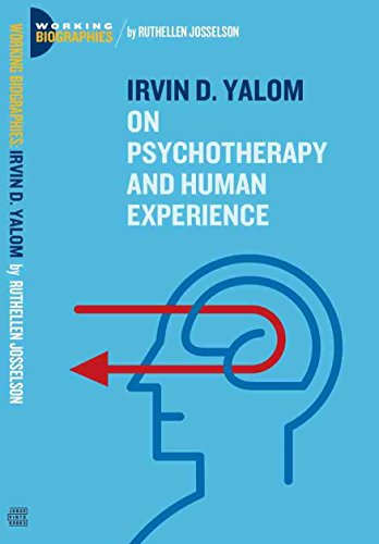 Image of Irvin D. Yalom: On Psychotherapy and the Human Condition (Working Biographies)