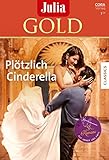  Julia Gold Band 96: Plötzlich Cinderella