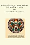 Visions of Independence: Politics and Identity in India (Classic Books)