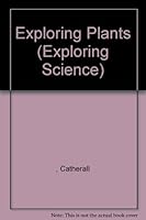 Exploring Plants (Exploring Science) 0811426017 Book Cover