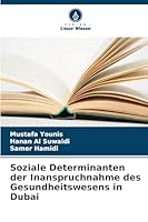 Soziale Determinanten der Inanspruchnahme des Gesundheitswesens in Dubai (German Edition) 6203917605 Book Cover