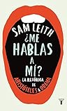 &iquest;Me hablas a m&Atilde;&shy;?: La ret&Atilde;&sup3;rica, de Arist&Atilde;&sup3;teles a Obama (Pensamiento) (Spanish Edition)