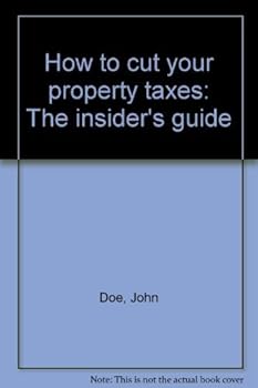 Paperback How to cut your property taxes: The insider's guide Book