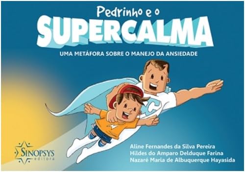 Pedrinho e o supercalma: uma metáfora sobre o manejo da ansiedade