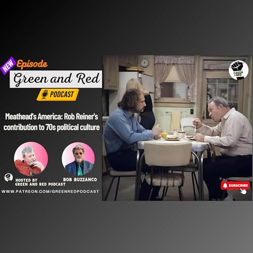 Meathead's America: Rob Reiner's contribution to 70s political culture (G&R 450)