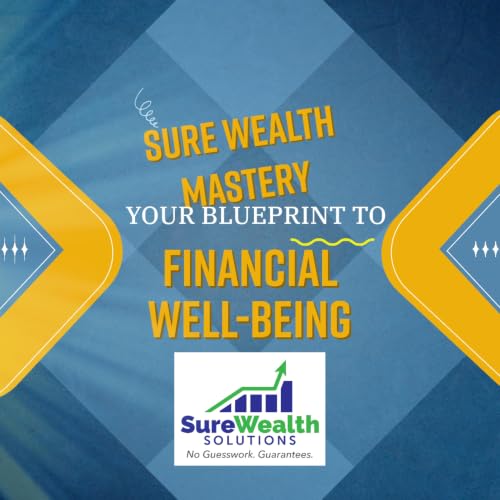 『Sure Wealth Mastery: Your Blueprint to Financial Well-Being』のカバーアート