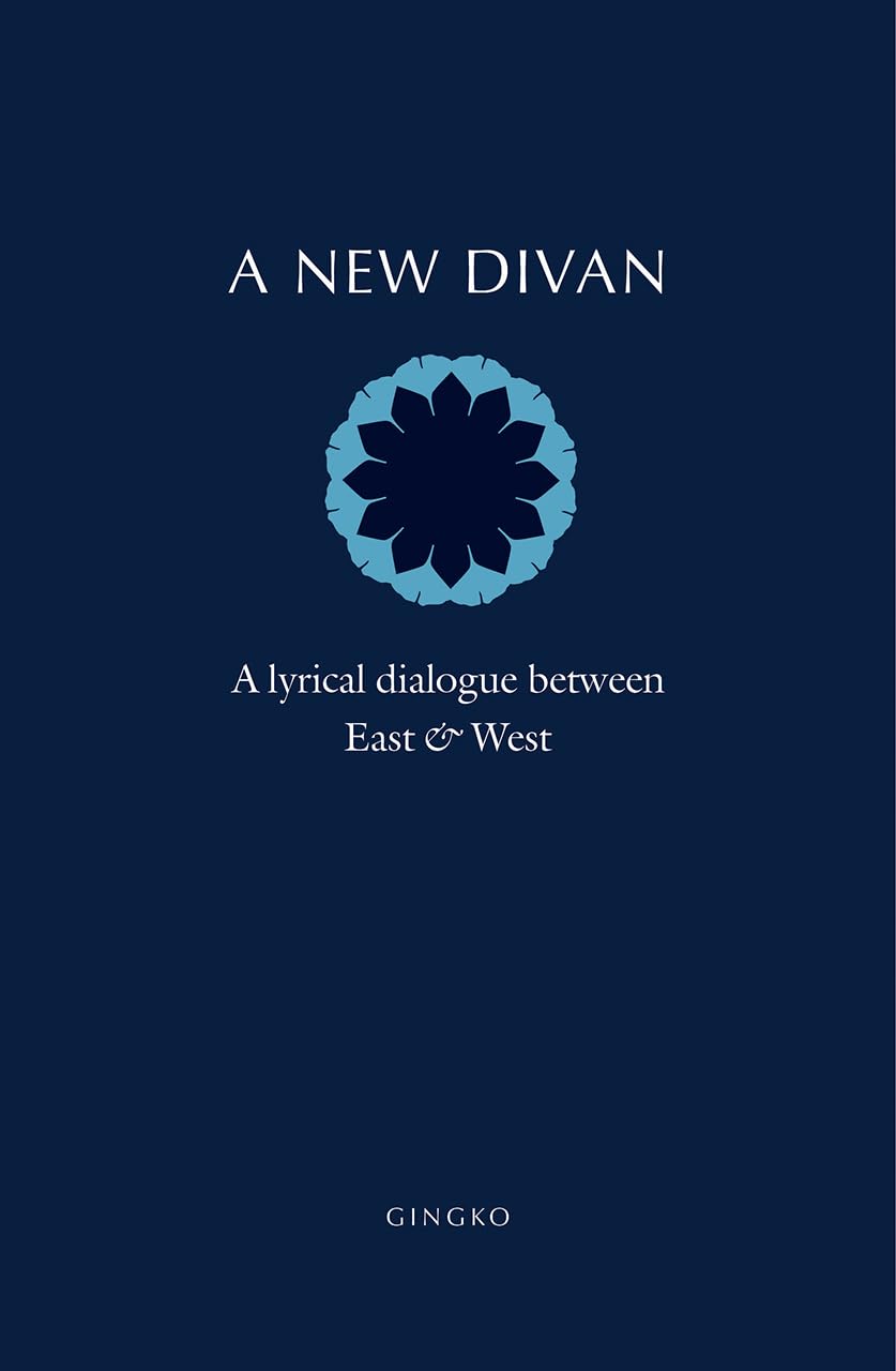 A New Divan : A Lyrical Dialogue between East & West