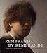Rembrandt by Rembrandt: The Self-Portraits