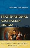 Transnational Australian Cinema: Ethics in the Asian Diasporas