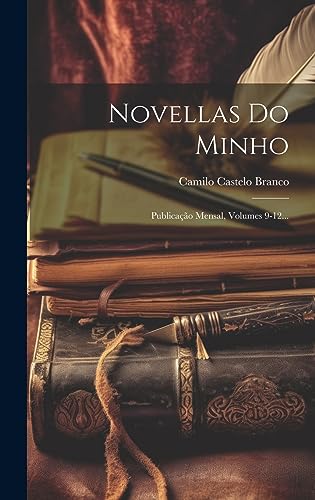 Novellas Do Minho: Publicação Mensal, Volumes 9-12... (Portuguese Edition)