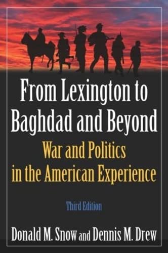 From Lexington to Baghdad and Beyond: War and Politics in the American Experience