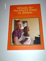 Wheels for the Wold Goes to Ghana 0967201497 Book Cover