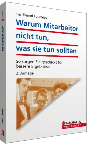 Warum Mitarbeiter nicht tun, was sie tun sollten: So sorgen