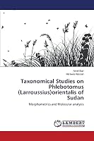 Taxonomical Studies on Phlebotomus (Larroussius)orientalis of Sudan 3659749508 Book Cover