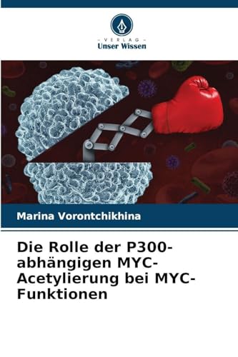 Die Rolle der P300-abhängigen MYC-Acetylierung bei MYC-Funktionen