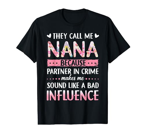 They Call Me Nana Because Partner In Crime T-Shirt T-Shirt