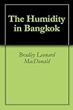  The Humidity in Bangkok (English Edition)