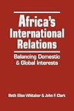 Africa's International Relations: Balancing Domestic and Global Interests