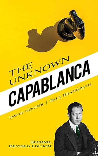 The Unknown Capablanca: Second, Revised Edition (Dover Chess)