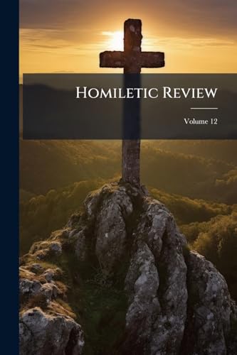 Homiletic Review; Volume 12