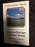 Ostpreußischer Sommer heute. Begegnungen, Gespräche, Beobachtungen, Berichte - E.A. GROSS HEDY SURMINSKI ARNO & Eva M. Sirowatka HOFFMANN 