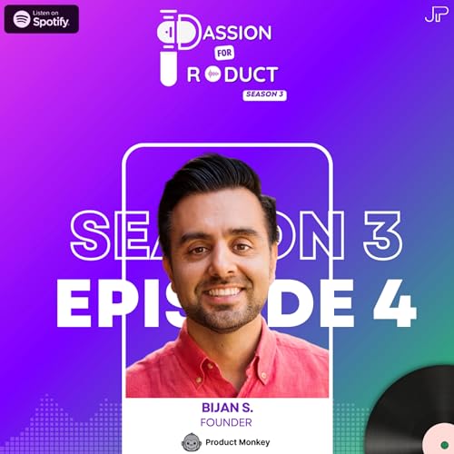 Passion for Product S3 E04: Passion to Impact & AI-Powered Product Insights
