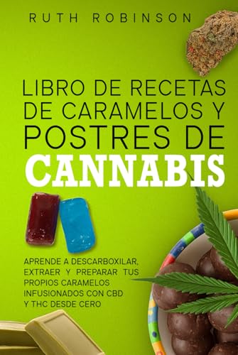 Libro de Recetas de Caramelos y Postres de Cannabis: Aprende a descarboxilar Imagen de Libro de Recetas de Caramelos y Postres de Cannabis: Aprende a descarboxilar