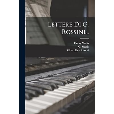 Lettere Di G. Rossini...