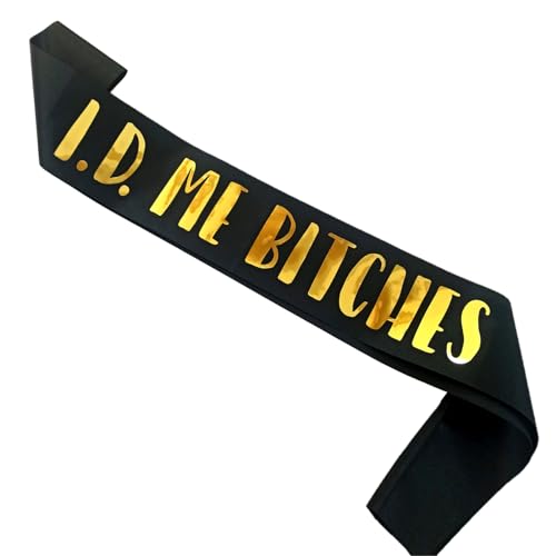 Magnusson's Garden 21st Birthday Sash, Bye Bye RIP Fake ID Party Decorations, I.D. ME Bitches Black and Gold Sash for Finally 21 and Legally Drunk Birthday Girl and Queen