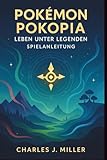 Pokémon Pokopia: Life Among Legends – Spielanleitung: Dein vollständiges Handbuch für Abenteuer, Erkundung und Meisterschaft in ganz Pokopia