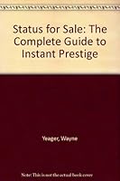 Status for Sale: The Complete Guide to Instant Prestige 1881248003 Book Cover