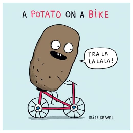 A Potato on a Bike (Funny Little Books by Elise Gravel, 1)