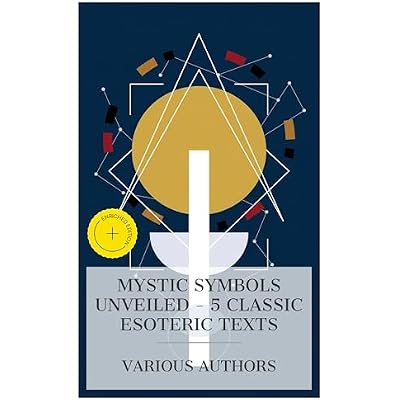 Mystic Symbols Unveiled &ndash; 5 Classic Esoteric Texts