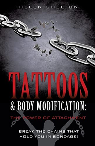 Tattoos & Body Modification: The Power Of Attachment