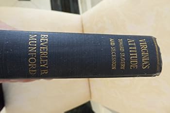 Hardcover Virginia's Attitude Toward Slavery and Sucession Book