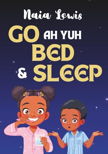 Image of Go ah yuh Bed and Sleep (Mama Knows Best- Caribbean Stories for Children - Jamaican Patois - Caribbean Childrens Books - Jamaica Stories for Kids - Patwa)