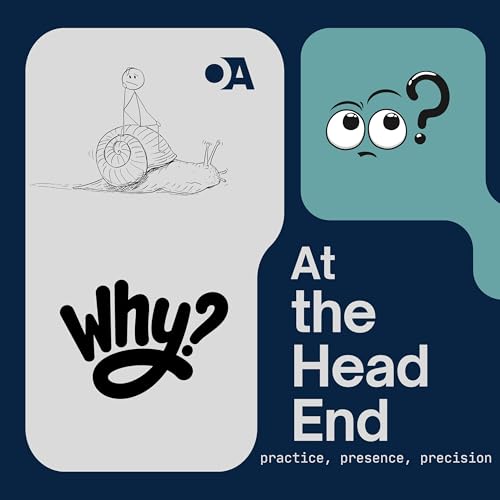 At the Head End: practice, presence, precision cover art