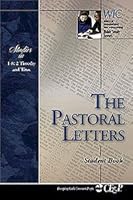 The Pastoral Letters: Studies in 1, 2 Timothy and Titus, Student Book 0974925462 Book Cover