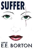  Suffer by E.E. Borton (2011-11-07)
