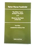 The Bitter Tears of Petra Von Kant and Blood on the Neck of the Cat: Two Plays