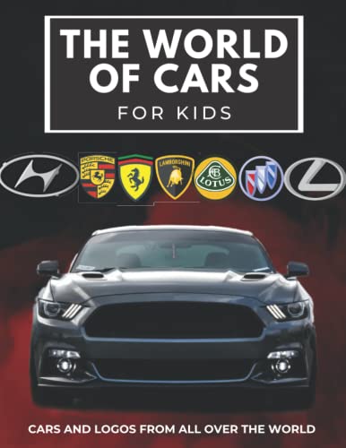 The world of cars for kids: color book for toddlers , car brands logos with nice pictures of cars from around the world, learning car brands from A to Z.