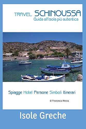 Travel Schinoussa: Isole Greche (Italian Edition)
