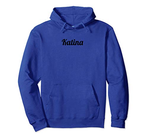 Top That Says the Name KATINA | Cute Adults Kids - Graphic Pullover Hoodie