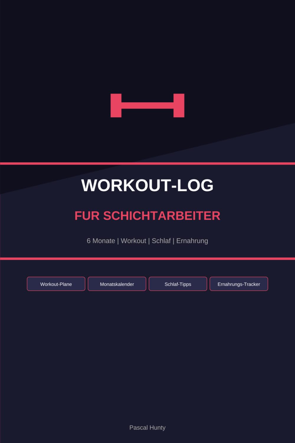 Workout-Log für Schichtarbeiter: 6 Monate Fitness-Tracking für Früh-, Spät- & Nachtschicht: Inkl. Workout-Pläne, Schlaf-Tipps, Monatskalender & Ernährungs-Tracker