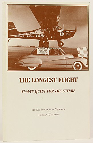 The longest flight: Yuma's quest for the future 0967550807 Book Cover