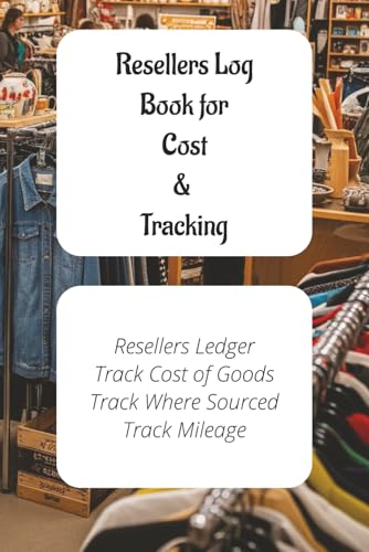 Resellers Log Book For Cost and Tracking: Resellers Ledger Inventory Log