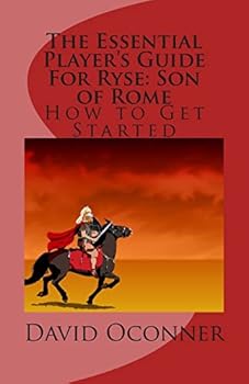 Paperback The Essential Player's Guide For Ryse: Son of Rome: How to Get Started Book
