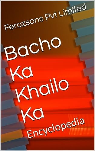 Bacho Ka Khailo Ka : Encyclopedia (English Edition)