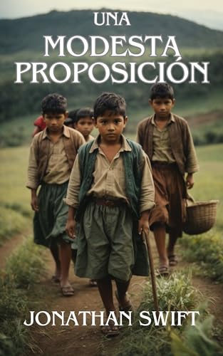 Una modesta proposición : Versión ilustrada en español e inglés (Spanish Edition)